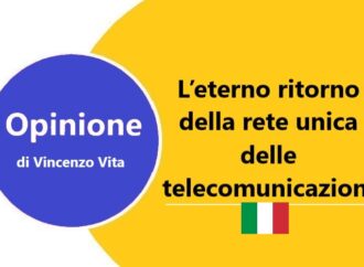 L’eterno ritorno della rete unica delle telecomunicazioni, di Vincenzo Vita