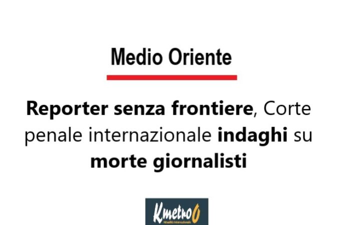 Reporter senza frontiere, Corte penale internazionale indaghi su morte giornalisti