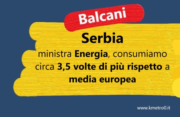 Serbia: ministra Energia, consumiamo circa 3,5 volte di più rispetto a media Ue