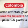 Colombia: allarme attentati, governo aumenta sicurezza palazzi di giustizia