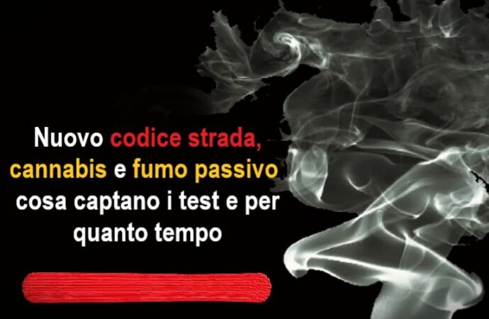 Nuovo codice strada, cannabis e fumo passivo: cosa captano i test e per quanto tempo